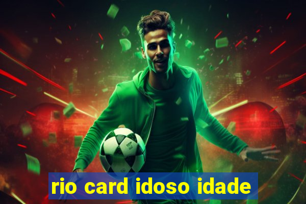 rio card idoso idade